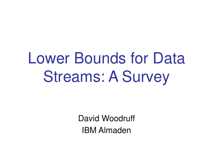 lower bounds for data streams a survey