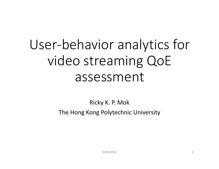 user behavior analytics for video streaming qoe assessment