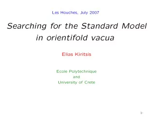 Searching for the Standard Model  in orientifold vacua  Elias Kiritsis  Ecole Polytechnique  and