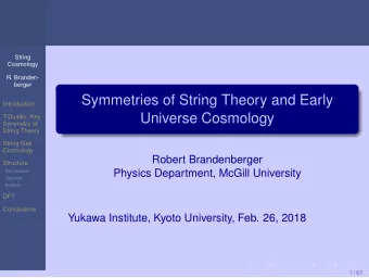 Symmetries of String Theory and Early  Introduction  Universe Cosmology  T-Duality: Key  Symmetry