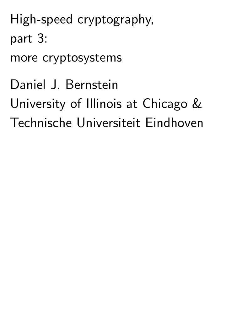 high speed cryptography part 3 more cryptosystems daniel