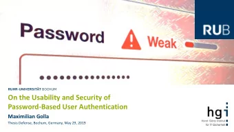 On the Usability and Security of  Password-Based User Authentication  Maximilian Golla  Thesis