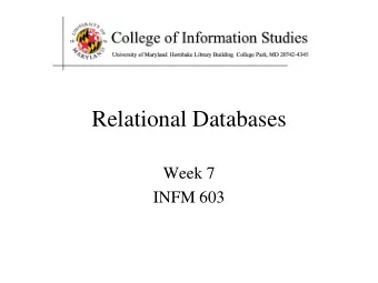 Relational Databases  Week 7  INFM 603  Agenda   Questions   Relational database design