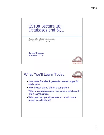 Databases and SQL  Databases for data storage and access  The Structured Query Language  Aaron