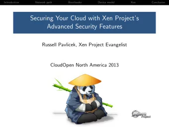 Securing Your Cloud with Xen Projects  Advanced Security Features  Russell Pavlicek, Xen Project