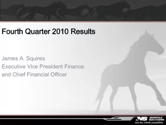 Fo  Four  urth  th Qua  uarter  ter 20  2010  10 Re  Resul  ults  ts  James A. Squires  Executive