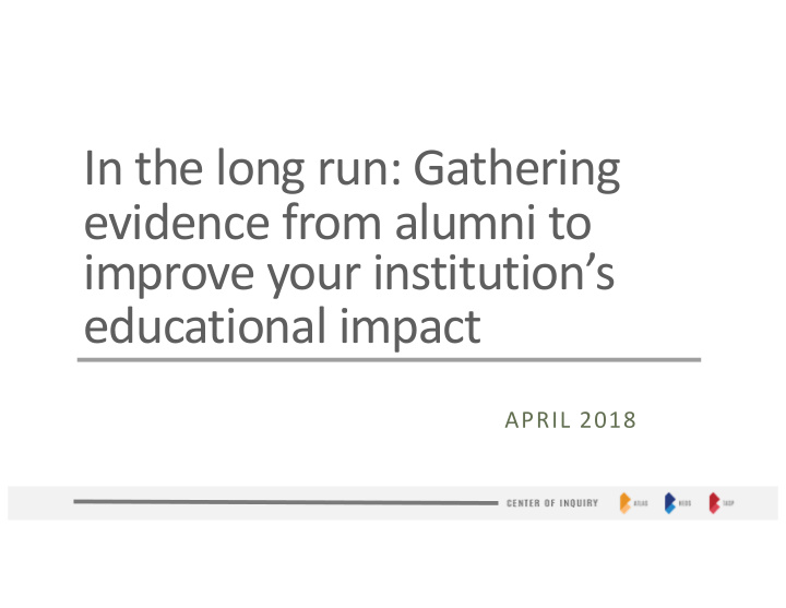in the long run gathering evidence from alumni to improve