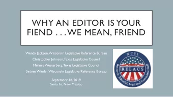 FIEND . . . WE MEAN, FRIEND  Wendy Jackson, Wisconsin Legislative Reference Bureau  Christopher