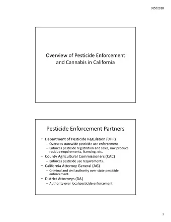 Pesticide Enforcement Partners  Department of Pesticide Regulation (DPR)  Oversees statewide