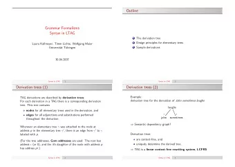 Outline  Grammar Formalisms  Syntax in LTAG  The derivation tree  1  Design principles for