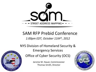 SAM RFP Prebid Conference 1:00pm EDT, October 11th th , 2012  NYS Division of Homeland Security