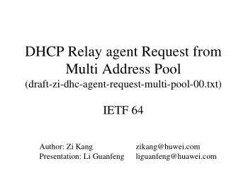 DHCP Relay agent Request from  Multi Address Pool  (draft-zi-dhc-agent-request-multi-pool-00.txt)