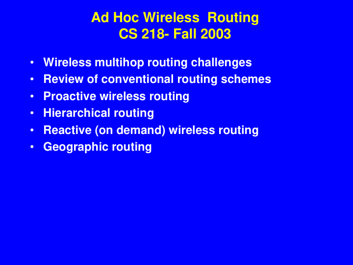 ad hoc wireless routing cs 218 fall 2003