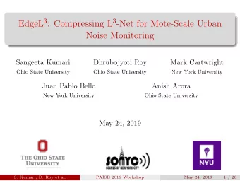 EdgeL 3 : Compressing L 3 -Net for Mote-Scale Urban  Noise Monitoring  Sangeeta Kumari  Dhrubojyoti