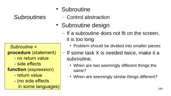 Subroutines  Control abstraction  Subroutine design  If a subroutine does not fit on the