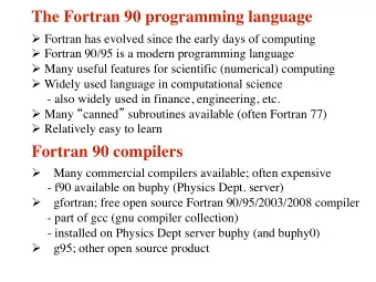 The Fortran 90 programming language  Fortran has evolved since the early days of computing