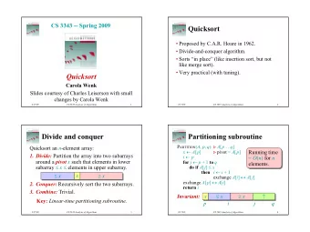 Quicksort   Proposed by C.A.R. Hoare in 1962.   Divide-and-conquer algorithm.   Sorts