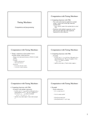 Turing Machines  string x, will be left on the tape when the  machine halts.   Note: it