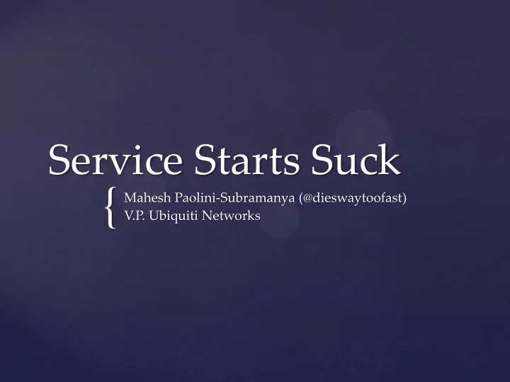 mahesh paolini subramanya dieswaytoofast v p ubiquiti