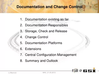 Documentation and Change Control  1. Documentation existing so far  2. Documentation Responsibles