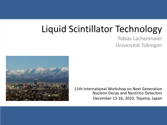 Liquid Scintillator Technology  Tobias Lachenmaier  Universitt Tbingen  11th International