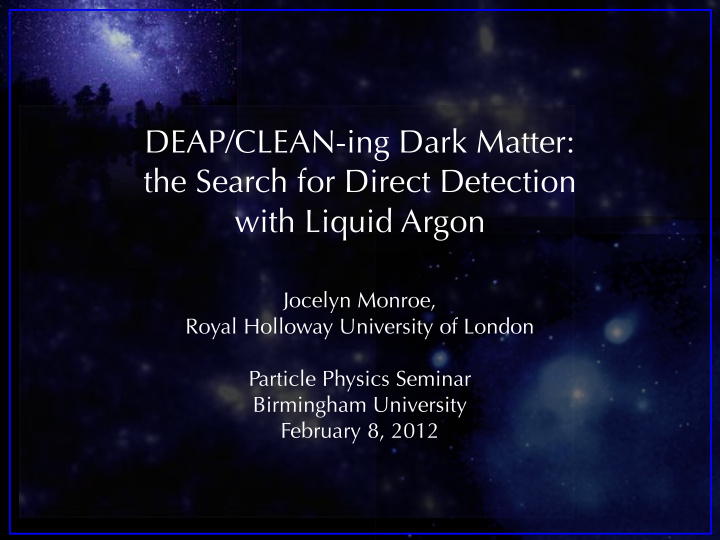 deap clean ing dark matter the search for direct