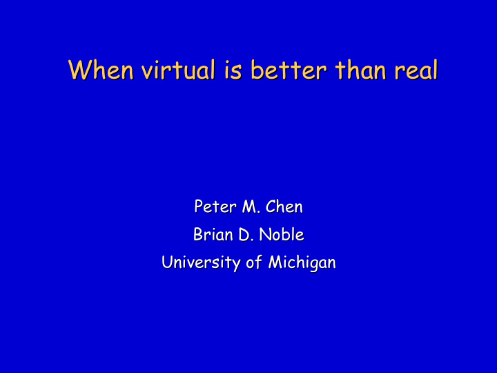 when virtual is better than real when virtual is better