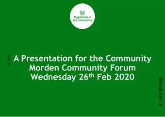 A Presentation for the Community  Page 29  Morden Community Forum Wednesday 26 th Feb 2020  Minute