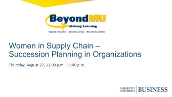 Women in Supply Chain   Succession Planning in Organizations  Thursday, August 27, 12:00 p.m.