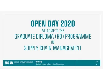 OPEN DAY 2020  WELCOME TO THE  GRADUATE DIPLOMA (HD) PROGRAMME  IN  SUPPLY CHAIN MANAGEMENT  Open