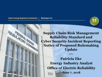 Cyber Security Incident Reporting  Notice of Proposed Rulemaking  Update  ---  Patricia Eke  Energy