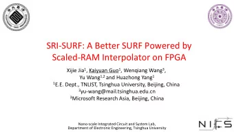 Scaled-RAM Interpolator on FPGA Xijie Jia 1 , Kaiyuan Guo 1 , Wenqiang Wang 3 , Yu Wang 1,2 and