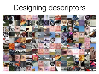Designing descriptors  Overview of todays lecture  Why do we need feature descriptors?