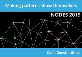 Making patterns show themselves  Calin Constantinov  Honest Agenda  1. Shameless insufferable