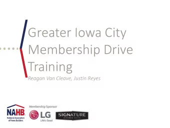 Greater Iowa City  Membership Drive  Training  Reagan Van Cleave, Justin Reyes  Agenda  I.