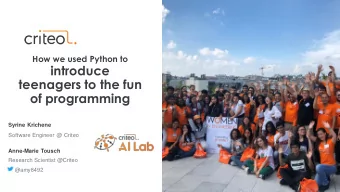 introduce  teenagers to the fun  of programming  Syrine Krichene  Software Engineer @ Criteo