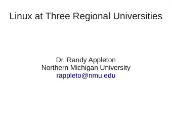 Linux at Three Regional Universities  Dr. Randy Appleton  Northern Michigan University