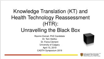 (HTR):  Unravelling the Black Box  Rosmin Esmail, PhD Candidate  Dr. Tom Stelfox  Dr. Fiona Clement