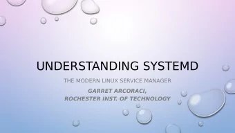 UNDERSTANDING SYSTEMD  THE MODERN LINUX SERVICE MANAGER  GARRET ARCORACI,  ROCHESTER INST  . OF