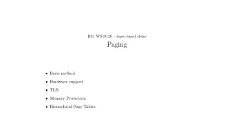Paging  Basic method  Hardware support  TLB  Memory Protection  Hierarchical Page