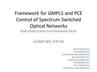 Control of Spectrum Switched  Optical Networks  draft-zhang-ccamp-sson-framework-00.txt  CCAMP WG,