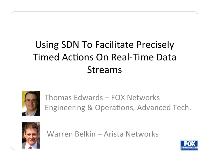 using sdn to facilitate precisely timed ac8ons on real