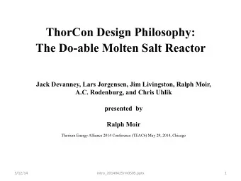 ThorCon Design Philosophy: The Do-able Molten Salt Reactor  Jack Devanney, Lars Jorgensen,