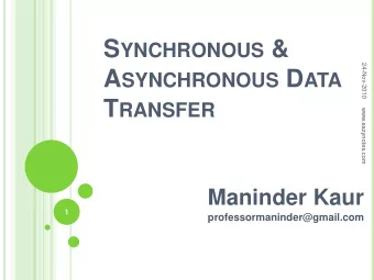 S YNCHRONOUS &amp;  24-Nov-2010 A SYNCHRONOUS D ATA T RANSFER  www.eazynotes.com  Maninder Kaur  1