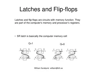 Latches and Flip-flops  Latches and flip-flops are circuits with memory function. They  are part of
