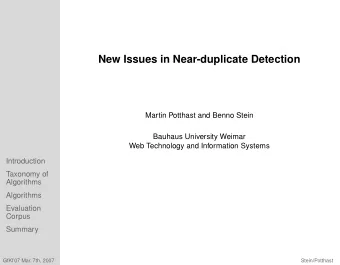 New Issues in Near-duplicate Detection  Martin Potthast and Benno Stein  Bauhaus University Weimar