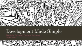 Development Made Simple  Danielle Davison, Davison Advisory  June 2020 Why am I here, what  do I