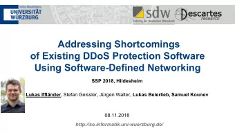Addressing Shortcomings  of Existing DDoS Protection Software  Using Software-Defined Networking