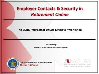 Employer Contacts &amp; Security in  Re#rement Online NYSLRS Retirement Online Employer Workshop