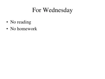 For Wednesday  No reading  No homework  Lab Exam  In lab this week  H drive will be